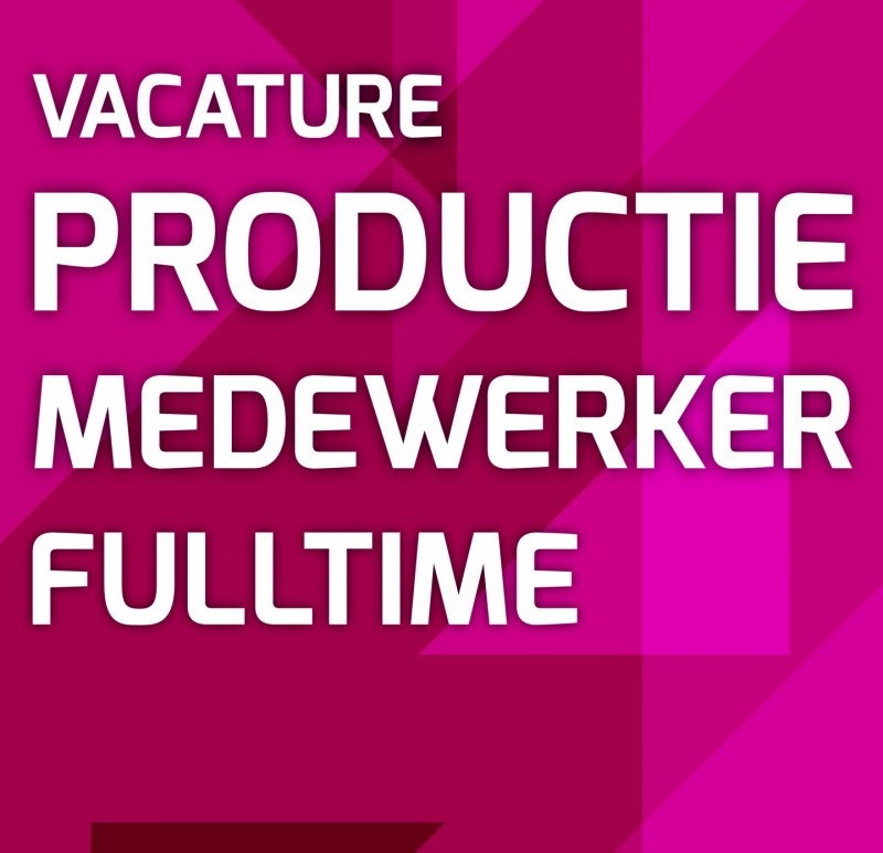 Vacature Productie Medewerker FT